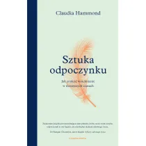 Sztuka odpoczynku. Jak znale wytchnienie..
