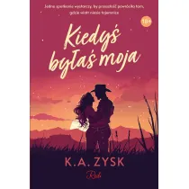 Kiedy� by�a� moja