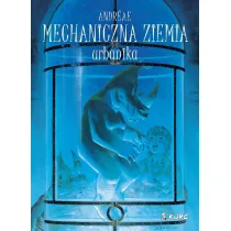 Urbanika. Mechaniczna ziemia. Tom 3