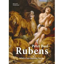 Peter Paul Rubens. Mistrz barokowej formy
