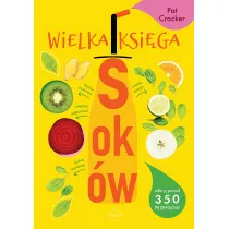 Wielka ksiga sokw. Odkryj ponad 350 pysznych przepisw