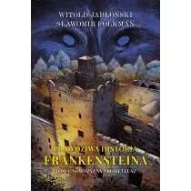 Nowo�ytny Prometeusz. Prawdziwa historia Frankensteina. Tom 1