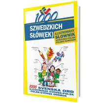 1000 szwedzkich s��w(ek). Ilustrowany s�ownik szwedzko-polski polsko-szwedzki