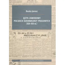 J�zyk zawodowy polskich dziennikarzy prasowych (XIX-XXI w.)