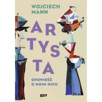 Artysta. Opowie�� o moim ojcu