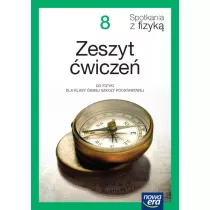 Spotkania z fizyk 8. Zeszyt wicze do fizyki dla klasy smej szkoy podstawowej. Edycja 2024-2026