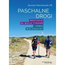 Paschalne drogi. Medytacje na Wielki Tydzie�..