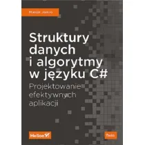 Struktury danych i algorytmy w j�zyku C#. Projektowanie efektywnych aplikacji