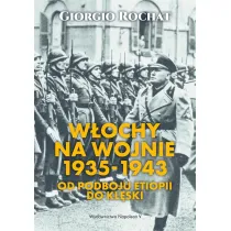 W�ochy na wojnie 1935-1943. Od podboju Etiopii do kl�ski