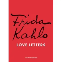 Frida Kahlo. Love Letters wer. angielska