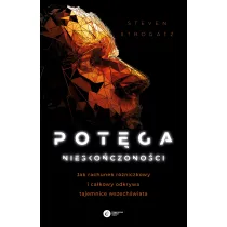Pot�ga niesko�czono�ci. Jak rachunek r�niczkowy i ca�kowity odkrywa tajemnice wszech�wiata