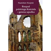 Rozpad polskiego Ko�cio�a Geneza upadku