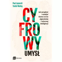 Cyfrowy umys�. Jak zarz�dza� i rozwija� biznes w erze algorytm�w i sztucznej inteligencji