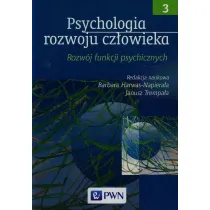 Psychologia rozwoju cz�owieka. Tom 3. Rozw�j funkcji psychicznych