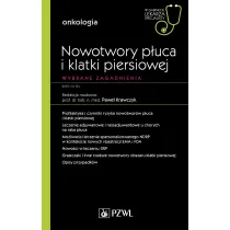Nowotwory p�uca i klatki piersiowej. Wybrane zagadnienia. Onkologia. W gabinecie lekarza specjalisty