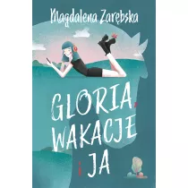 Gloria wakacje i ja