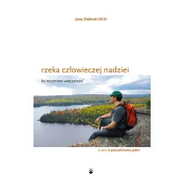 Rzeka cz�owieczej nadziei. Ku oceanowi wieczno�ci