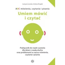 Umiem m�wi� i czyta�. ABC m�wienia, czytania i pisania. Podr�cznik do nauki czytania dla dzieci z wad� s�uchu oraz problemami w nauce m�wienia, czytania i pisania
