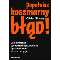 Pope�nisz koszmarny b��d!