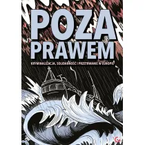 Poza prawem. Kryminalizacja, solidarno�� i przetrwanie w Europie