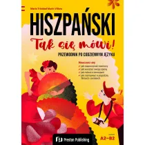 Hiszpa�ski. Tak si� m�wi! Przewodnik po codziennym j�zyku Poziom A2-B2