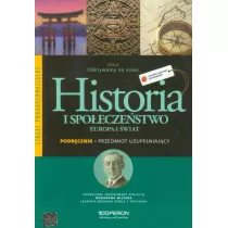 Odkrywamy na nowo. Historia i spoeczestwo. Europa i wiat. Przedmiot uzupeniajcy. Podrcznik wieloletni. Szkoy ponadgimnazjalne