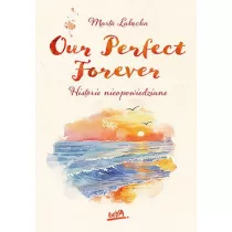 Our Perfect Forever. Historie nieopowiedziane