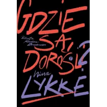 Gdzie s� doro�li?