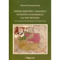 Dzieje kres�w i granicy pa�stwa pol. na wschodzie