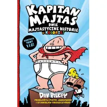 Kapitan Majtas. Dwie Majtastyczne Historie w Kolorze! Tom 1 i 2
