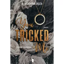 You Tricked Me. Tricked. Tom 1
