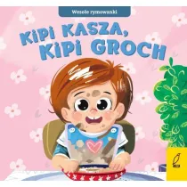Weso�e rymowanki. Kipi kasza, kipi groch