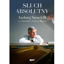 S�uch absolutny. Andrzej Szczeklik w rozmowie z Jerzym Illgiem