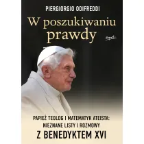 W poszukiwaniu prawdy. Papie� teolog i matematyk ateista: nieznane listy i rozmowy z Benedyktem XVI