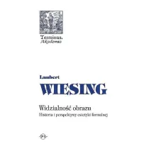 Widzialno�� obrazu Historia i perspektywy estetyki formalnej (twarda)