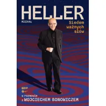 Siedem wa�nych s��w. Micha� Heller w rozmowie z Wojciechem Bonowiczem