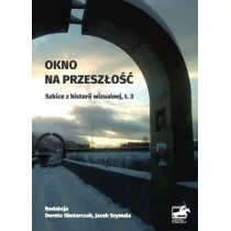 Okno na przesz�o��. Szkice z historii wizualnej. Tom 3