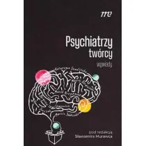 Psychiatrzy tw�rcy - wywiady
