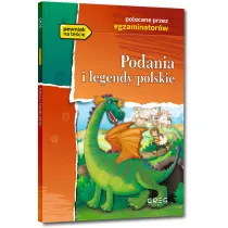 Podania i legendy polskie. Lektura z opracowaniem