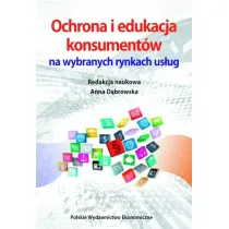 Ochrona i edukacja konsument�w na wybranych rynkach us�ug