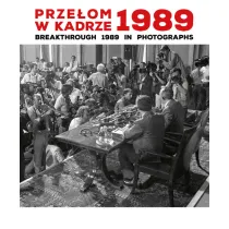 Prze�om w kadrze 1989 Breakthrough 1989 in Photographs