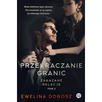 Przekraczanie granic. Zakazane relacje. Tom 2