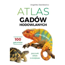 Atlas gad�w hodowlanych. 100 gatunk�w. Jaszczurki, ��wie, krokodylowe