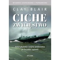 Ciche zwyci�stwo. Ameryka�ska wojna podwodna przeciwko Japonii