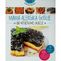 Mama alergika gotuje. Na wyj�tkowe okazje.