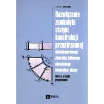 Rozwi�zanie zamkni�te statyki konstrukcji przestrzennej wielokomorowego zbiornika ko�owego obci��onego ci�nieniem cieczy. Teoria i praktyka projektowania