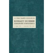 12 Pu�k U�an�w Podolskich. Rozkazy Dzienne Szwadronu Dowodzenia 3 lipca 1945 - 1 stycznia 1946 roku