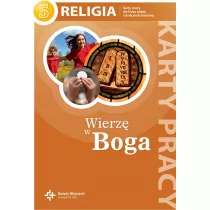 Wierz w Boga. Karty pracy do religii do klasy 5 szkoy podstawowej
