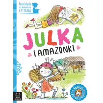 Opow. do doskonalenia czytania. Julka i amazonki