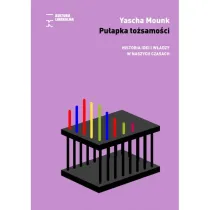 Pu�apka to�samo�ci. Historia idei i w�adzy w naszych czasach
